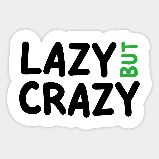 LAZY BUT CRAZY, #4 Green (Black) Sticker by Han's Design